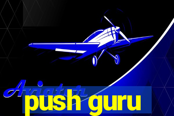 push guru